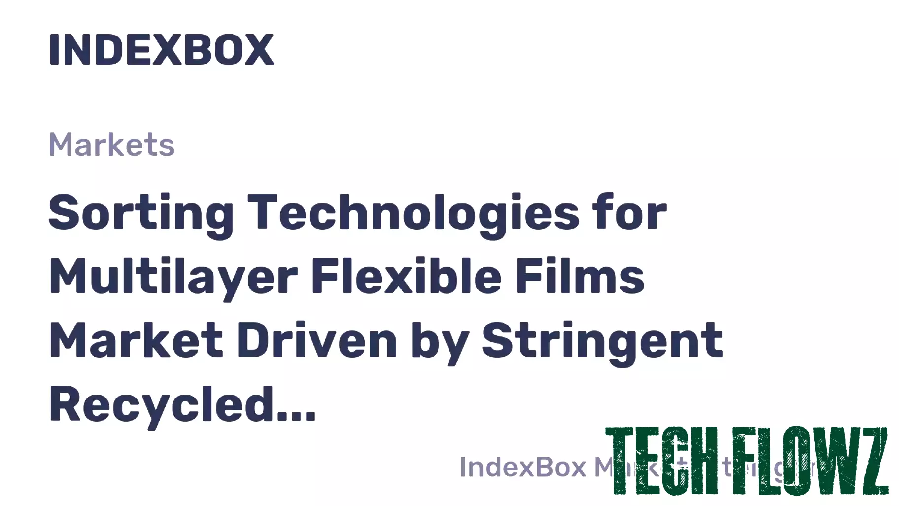 Sorting Technologies for Multilayer Flexible Films Market Driven by Stringent Recycled Content Mandates to 2035
